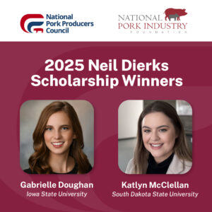 The 2025 winners of a $5,000 Neil Dierks Scholarship are: •Gabrielle Doughan – Iowa State University • Katlyn McClellan – South Dakota State University